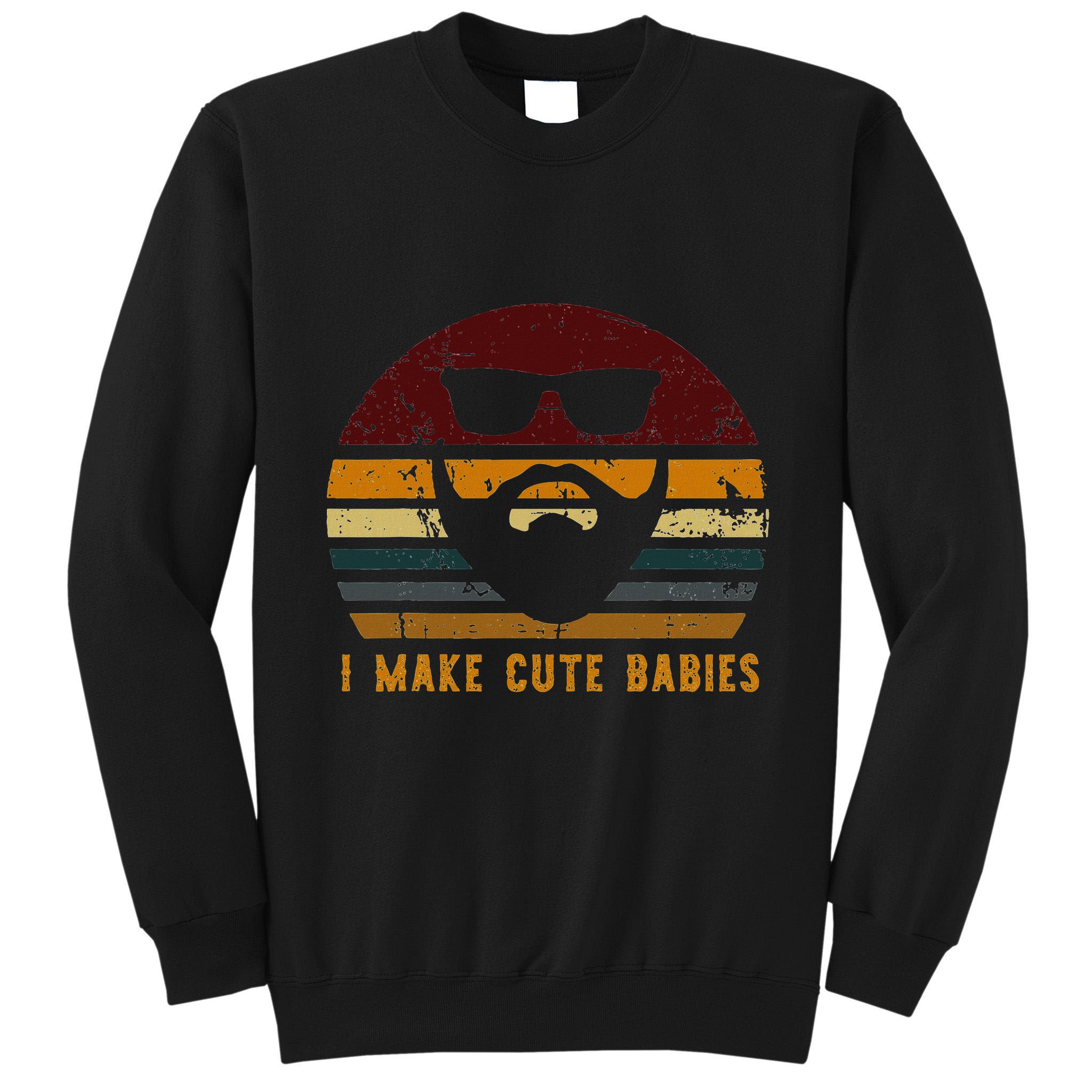 Vintage I Make Cute Babies Funny Confident Dads Tall Sweatshirt