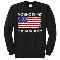 Voting Is My Black Job Funny Saying Sweatshirt