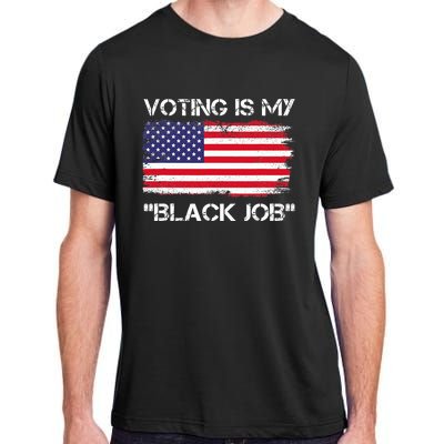 Voting Is My Black Job Funny Saying Adult ChromaSoft Performance T-Shirt