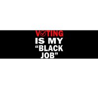 Voting Is My Black Job Kamala Harris 2024 Bumper Sticker