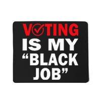 Voting Is My Black Job Kamala Harris 2024 Mousepad