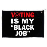 Voting Is My Black Job Kamala Harris 2024 Grommeted Golf Towel