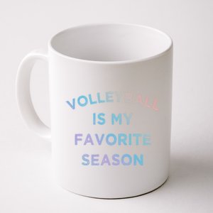 Volleyball Is My Favorite Season Volleyball Lovers Players Great Gift Coffee Mug