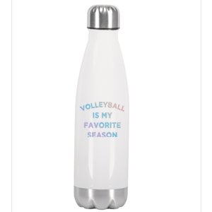 Volleyball Is My Favorite Season Volleyball Lovers Players Great Gift Stainless Steel Insulated Water Bottle