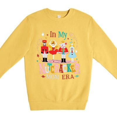 Vintage In My Nutcracker Mom Era Christmas Women Mom Xmas Premium Crewneck Sweatshirt