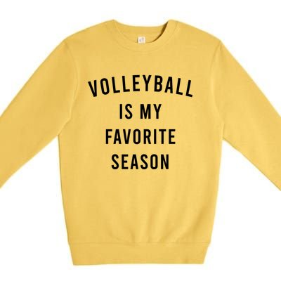 Volleyball Is My Favorite Season Gift Premium Crewneck Sweatshirt