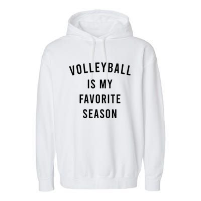 Volleyball Is My Favorite Season Gift Garment-Dyed Fleece Hoodie