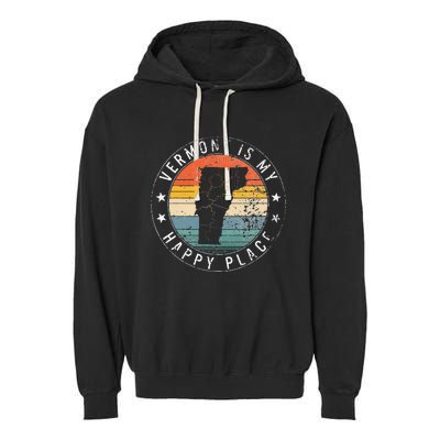 Vermont Is My Happiest Place Vt State Vacation Montpelier Garment-Dyed Fleece Hoodie