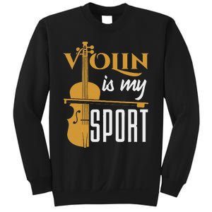 Violin Is My Sport Violinist Violin Player Instrument Sweatshirt