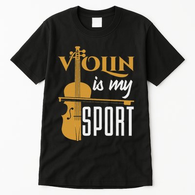 Violin Is My Sport Violinist Violin Player Instrument Tall T-Shirt