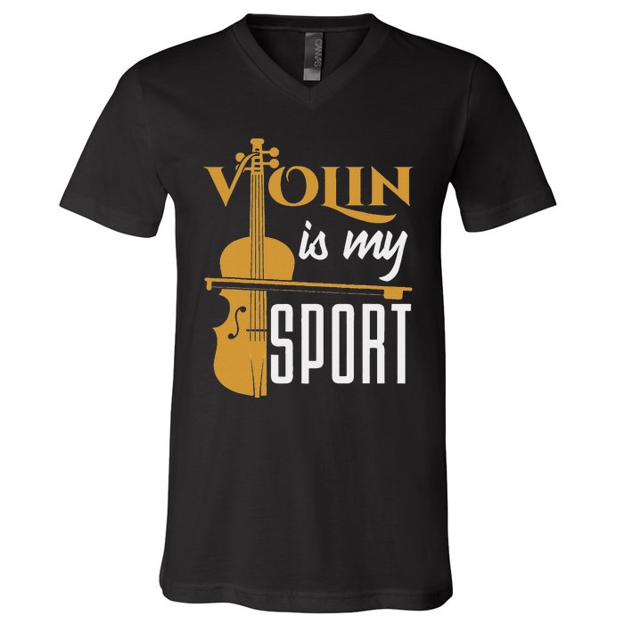 Violin Is My Sport Violinist Violin Player Instrument V-Neck T-Shirt