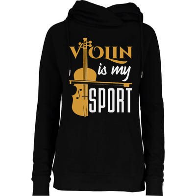 Violin Is My Sport Violinist Violin Player Instrument Womens Funnel Neck Pullover Hood