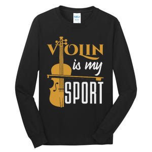 Violin Is My Sport Violinist Violin Player Instrument Tall Long Sleeve T-Shirt