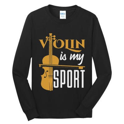 Violin Is My Sport Violinist Violin Player Instrument Tall Long Sleeve T-Shirt