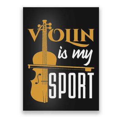 Violin Is My Sport Violinist Violin Player Instrument Poster