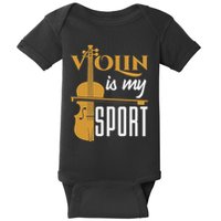Violin Is My Sport Violinist Violin Player Instrument Baby Bodysuit