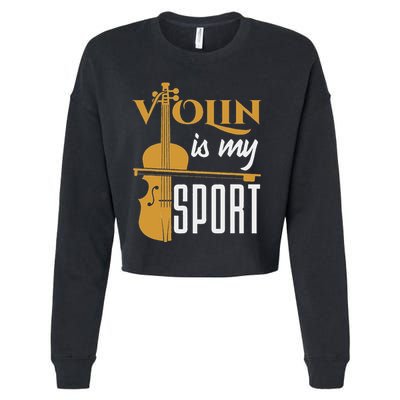 Violin Is My Sport Violinist Violin Player Instrument Cropped Pullover Crew
