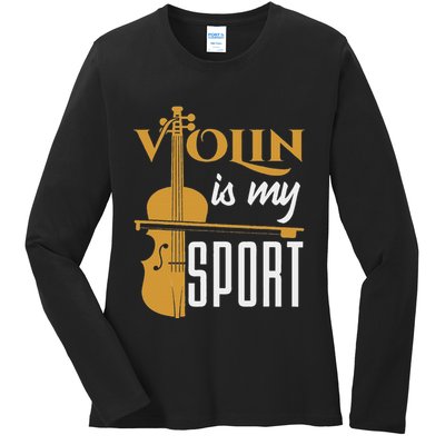 Violin Is My Sport Violinist Violin Player Instrument Ladies Long Sleeve Shirt