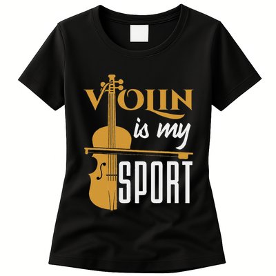 Violin Is My Sport Violinist Violin Player Instrument Womens T-Shirt