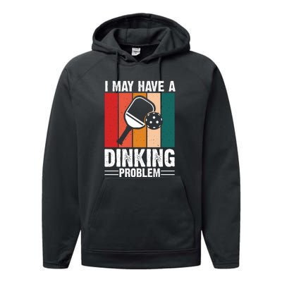 Vintage I May Have A Drinking Problem Pickleball Gift For Pickleball Fans Performance Fleece Hoodie