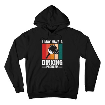 Vintage I May Have A Drinking Problem Pickleball Gift For Pickleball Fans Hoodie