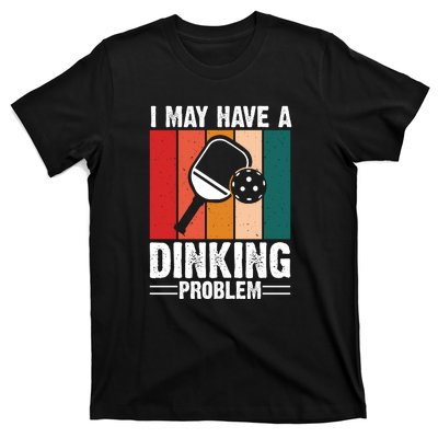 Vintage I May Have A Drinking Problem Pickleball Gift For Pickleball Fans T-Shirt