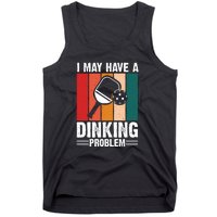 Vintage I May Have A Drinking Problem Pickleball Gift For Pickleball Fans Tank Top