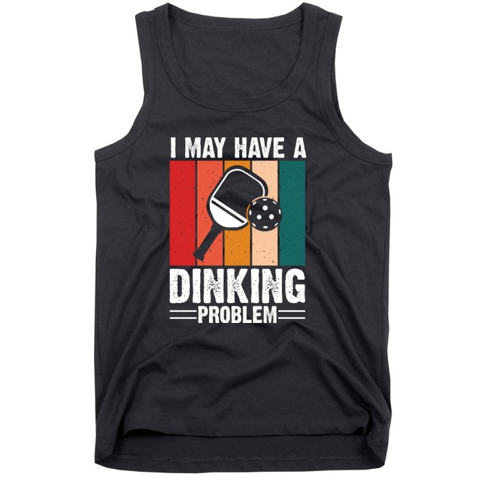 Vintage I May Have A Drinking Problem Pickleball Gift For Pickleball Fans Tank Top