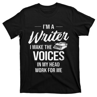 Voice In My Head Work For Me Author Writer T-Shirt