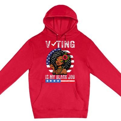 Voting Is My Black Job Premium Pullover Hoodie