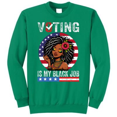 Voting Is My Black Job Sweatshirt