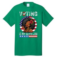 Voting Is My Black Job Tall T-Shirt