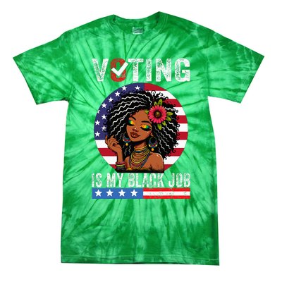 Voting Is My Black Job Tie-Dye T-Shirt