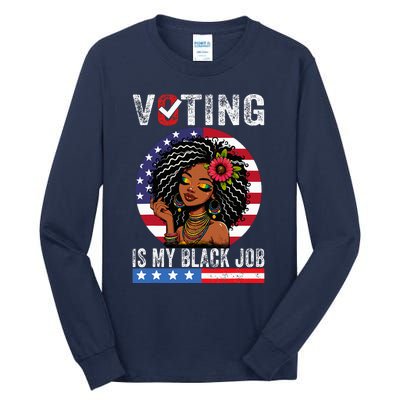 Voting Is My Black Job Tall Long Sleeve T-Shirt