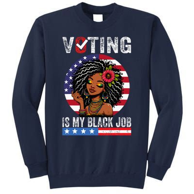 Voting Is My Black Job Tall Sweatshirt