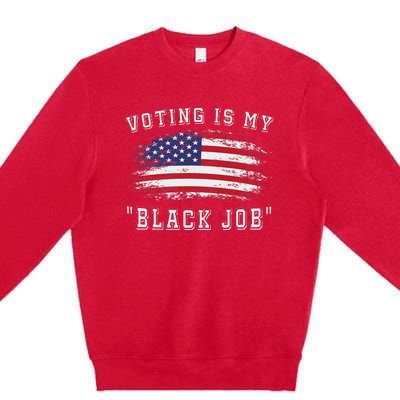 Voting Is My Black Job Statement Premium Crewneck Sweatshirt