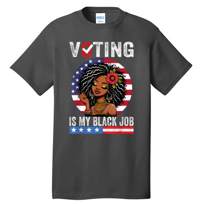 Voting Is My Black Job Tall T-Shirt