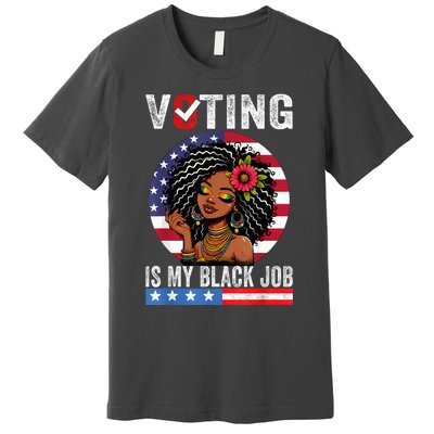 Voting Is My Black Job Premium T-Shirt