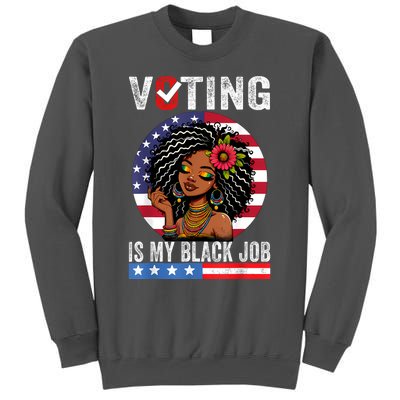 Voting Is My Black Job Tall Sweatshirt