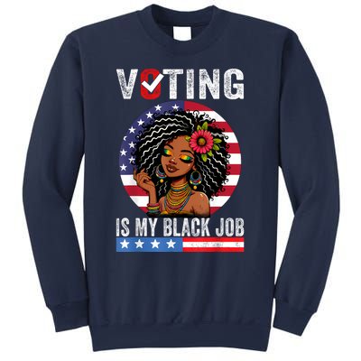 Voting Is My Black Job Sweatshirt