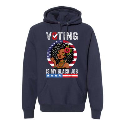 Voting Is My Black Job Premium Hoodie