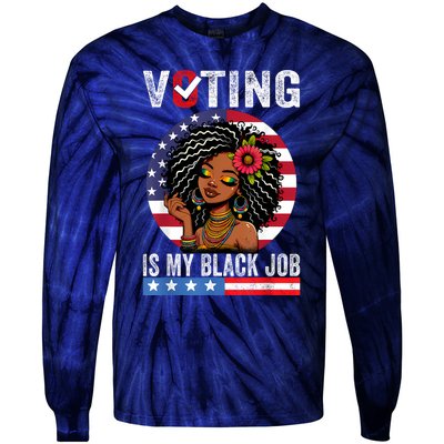 Voting Is My Black Job Tie-Dye Long Sleeve Shirt