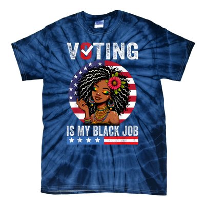 Voting Is My Black Job Tie-Dye T-Shirt