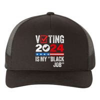 Voting Is My Black Job Yupoong Adult 5-Panel Trucker Hat