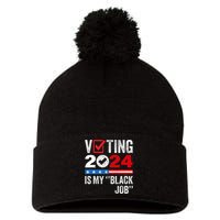 Voting Is My Black Job Pom Pom 12in Knit Beanie