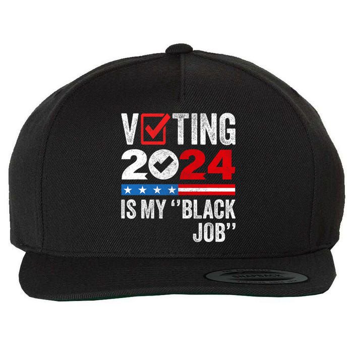 Voting Is My Black Job Wool Snapback Cap