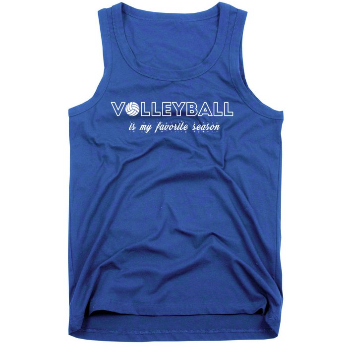 Volleyball Is My Favorite Season Cool Gift Love Volleyball Cool Gift Tank Top