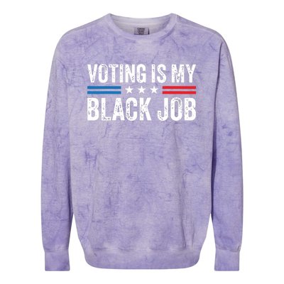 Voting Is My Black Job Election 2024 Colorblast Crewneck Sweatshirt