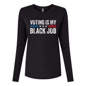 Voting Is My Black Job Election 2024 Womens Cotton Relaxed Long Sleeve T-Shirt