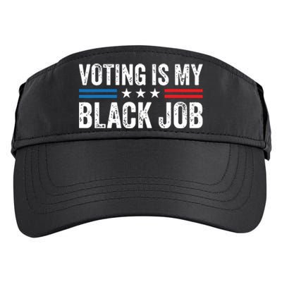 Voting Is My Black Job Election 2024 Adult Drive Performance Visor